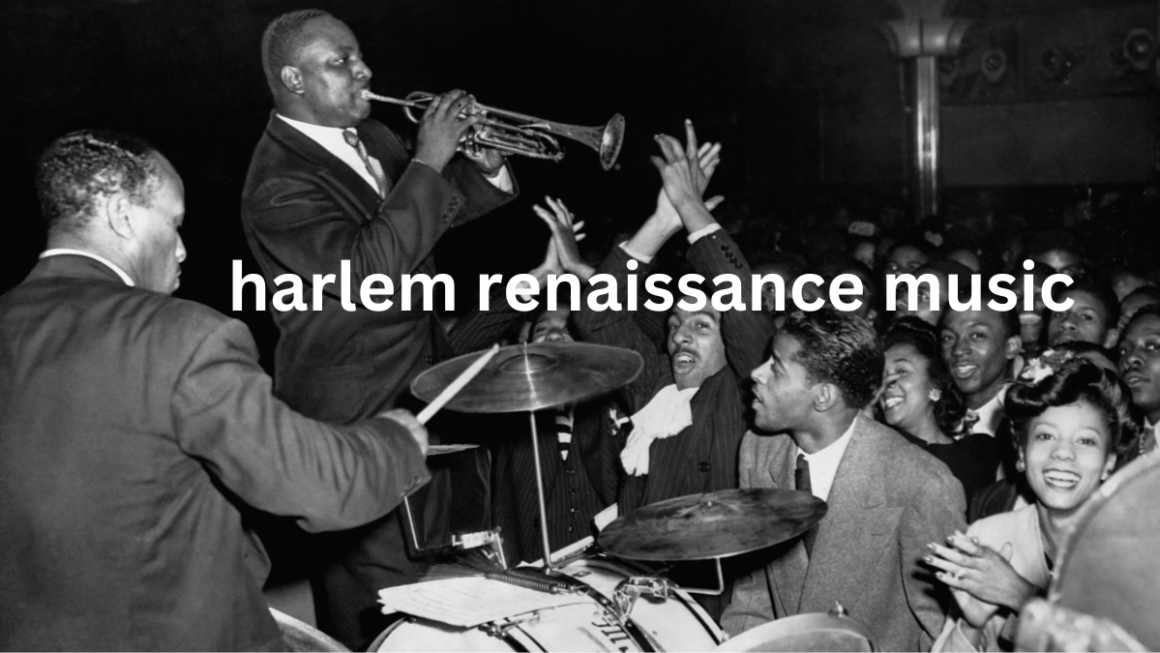 Harlem Renaissance Music: The Soundtrack of a Cultural Revolution